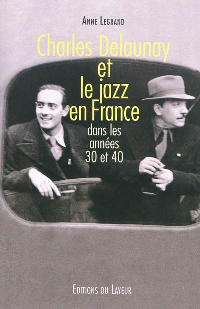 Charles Delaunay et le jazz en France dans les années 30 et 40