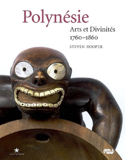 Polynésie : arts et divinités, 1760-1860 : exposition, Musée du quai Branly, 17 juin-14 septembre 2008