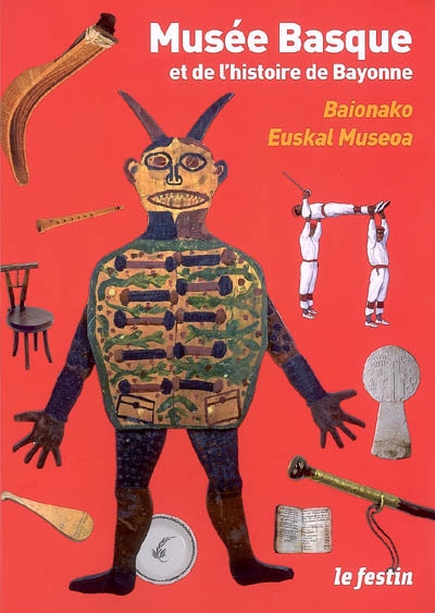 Musée basque et de l'histoire de Bayonne = Bainako Euskal museoa
