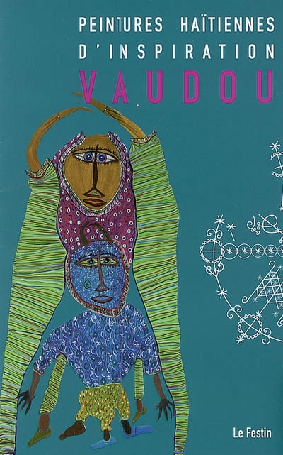 Peintures haïtiennes d'inspiration vaudou : [exposition, Bordeaux, Musée d'Aquitaine, 10 mai-30 novembre 2007]