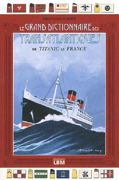 Grand dictionnaire des transatlantiques : du Titanic au France