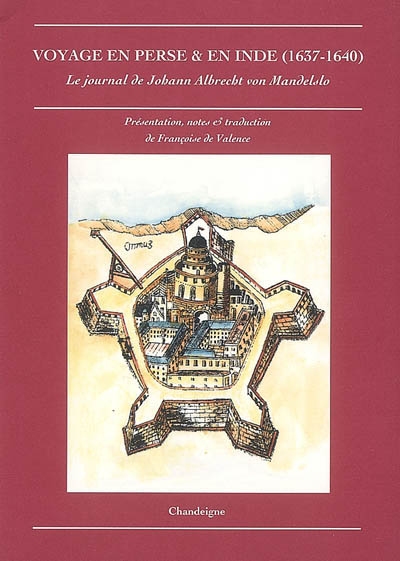 Voyage en Perse & en Inde de Johann Albrecht von Mandelslo, 1637-1640