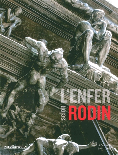 L'enfer selon Rodin : exposition, Paris, Musée Rodin, du 18 octobre 2016 au 22 janvier 2017