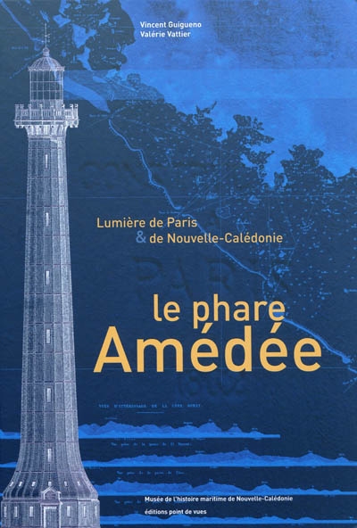 Le phare Amédée : lumière de Paris et de Nouvelle-Calédonie