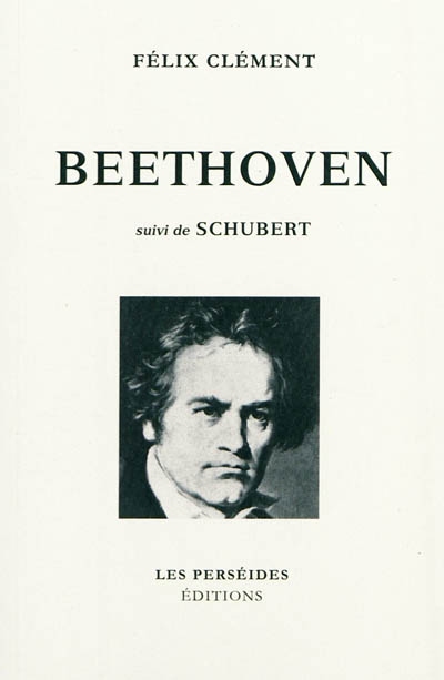 Beethoven (1770-1827) ; suivi de Schubert