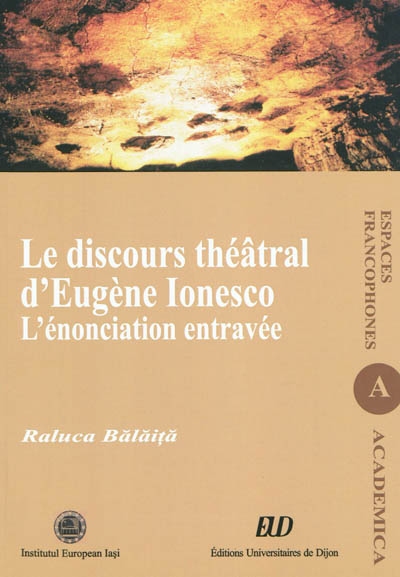 Le discours théâtral d'Eugène Ionesco : l'énonciation entravée