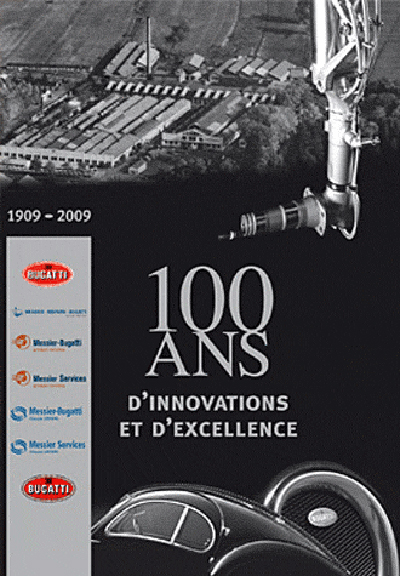 100 ans d'innovations et d'excellence : Bugatti, Messier-Bugatti, Messier services : 1909-2009