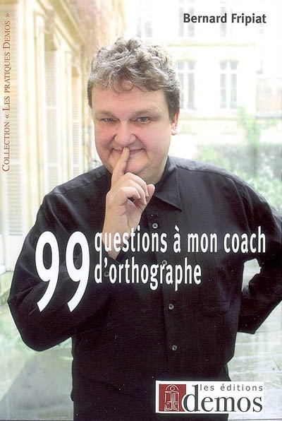 99 questions à mon coach d'orthographe : ça restera entre nous !