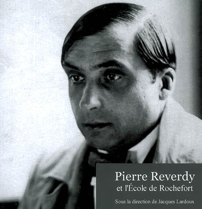 Pierre Reverdy et l'école de Rochefort