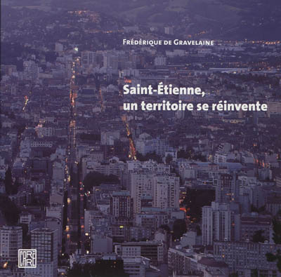 Saint-Étienne, un territoire se réinvente