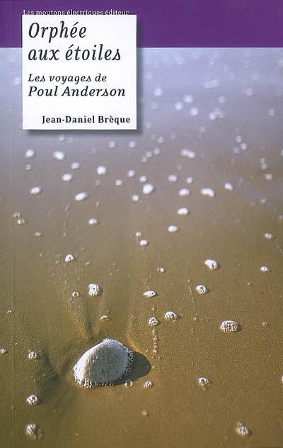 Orphée aux étoiles : les voyages de Poul Anderson