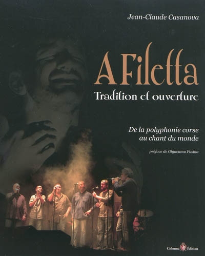 A Filetta : tradition et ouverture : de la polyphonie corse au chant du monde
