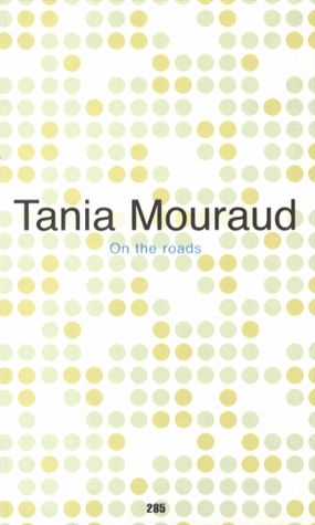 On the roads : le blog de Tania Mouraud du 13 janvier au 4 février 2009