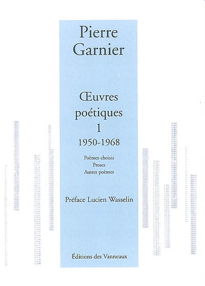 Oeuvres poétiques. 1 , 1950-1968 : poèmes choisis, proses, autres poèmes