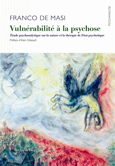Vulnérabilité à la psychose : étude psychanalytique sur la nature et la thérapie de l'état psychotique
