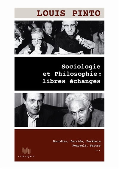 Sociologie et philosophie : libres échanges : Bourdieu, Derrida, Durkheim, Foucault, Sartre