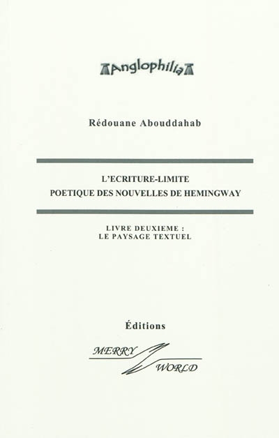 L'écriture-limite : poétique des nouvelles de Hemingway. 2 , Le paysage textuel