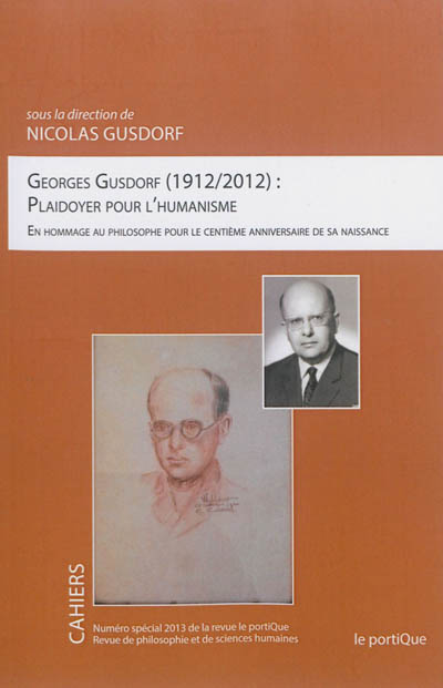 Georges Gusdorf (1912-2012) : plaidoyer pour l'humanisme : en hommage au philosophe pour le centième anniversaire de sa naissance