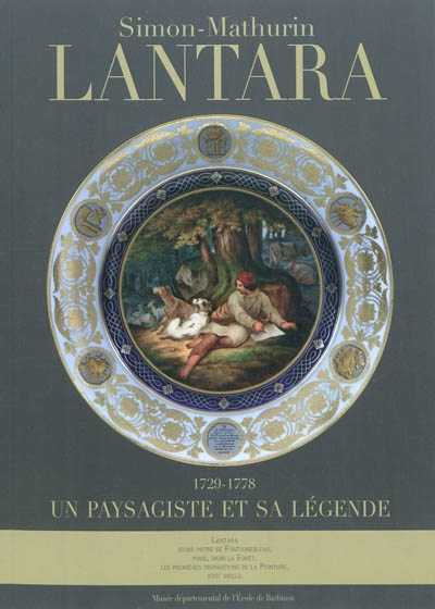 Simon-Mathurin Lantara, 1729-1778 : un paysagiste et sa légende : [exposition, Barbizon], Musée départemental de l'École de Barbizon, 16 avril-18 juillet 2011