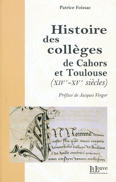 Histoire des collèges de Cahors et Toulouse : XIVe-XVe siècles