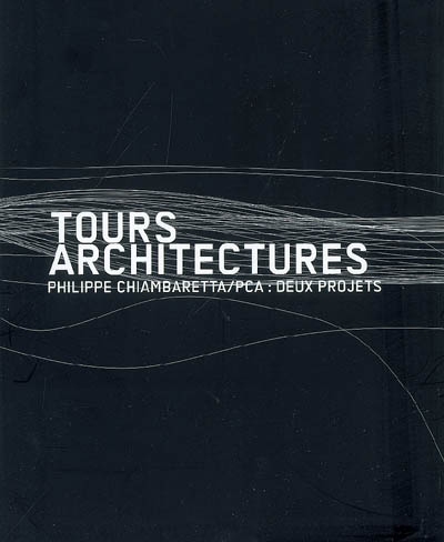 Tours architectures : Philippe Chiambaretta-PCA, du CCC à La Défense