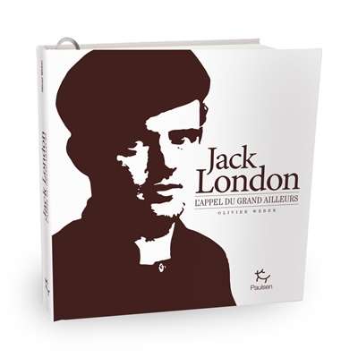 Jack London : l'appel du grand ailleurs