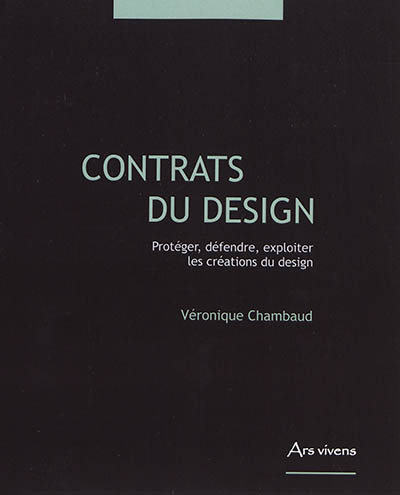 Contrats du design : protéger, défendre, exploiter les créations du design