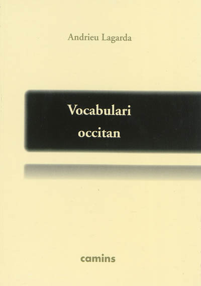 Vocabulari occitan : mots, locucions e expressions idiomaticas recampats per centres d'interès