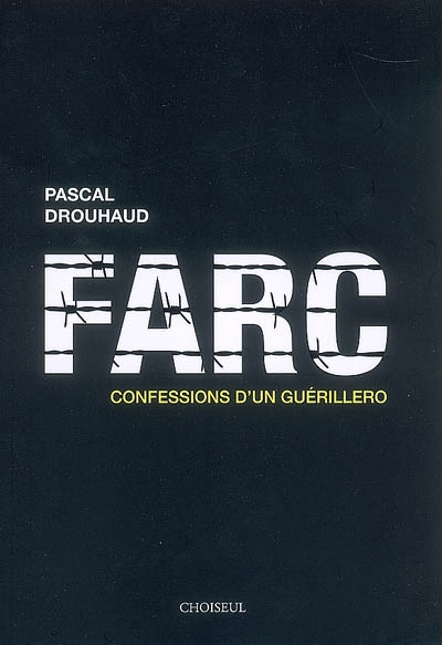 FARC : confessions d'un guérillero