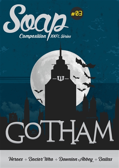 Soap : composition 100% séries. 3 , Gotham