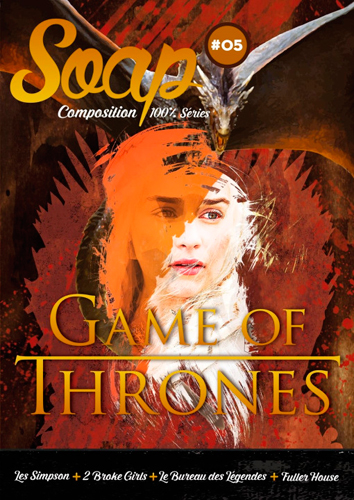 Soap : composition 100% séries. 5 , Game of thrones