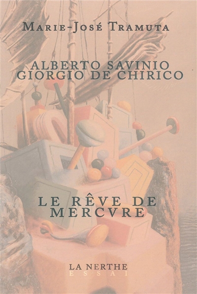 Alberto Savinio, Giorgio de Chirico ou Le rêve de Mercure