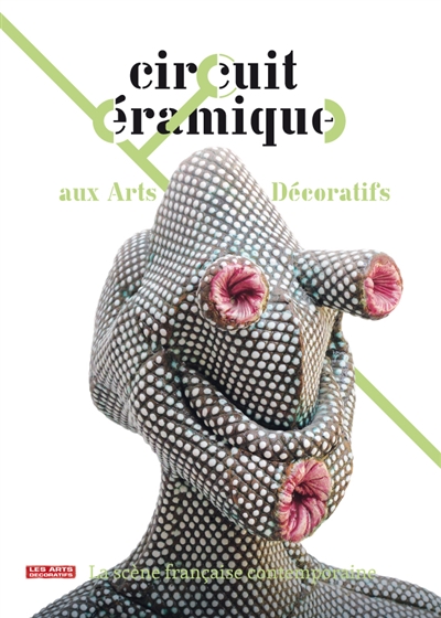 Circuit céramique aux Arts décoratifs : la scène française contemporaine
