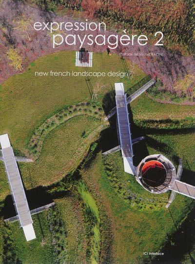 Expression paysagère = New French landscape design. 2