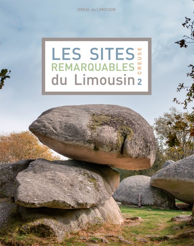Les sites remarquables du Limousin. 2 , Creuse