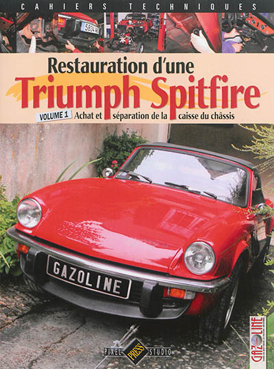 Restauration d'une Triumph Spitfire. Volume 1 , Achat et séparation de la caisse du châssis