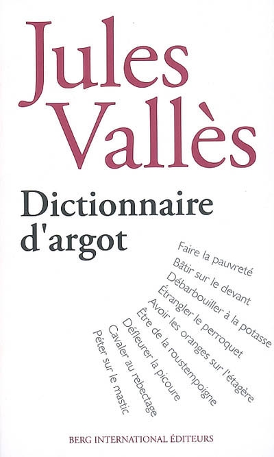 Dictionnaire d'argot : et des principales locutions populaires