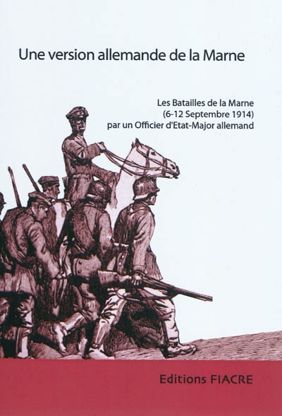 Une version allemande de la Marne : les batailles de la Marne (6-12 septembre 1914), par un officier d'Etat-major allemand