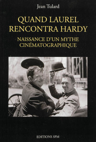 Quand Laurel rencontra Hardy : naissance d'un mythe cinématographique