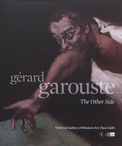 Gérard Garouste : the other side = l'autre rive : [exhibition, National gallery of modern art, New-Delhi, India, 28 January-29 March 2020]