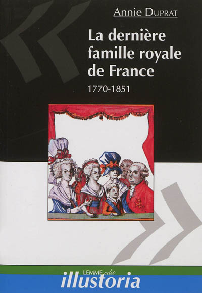 La dernière famille royale de France : 1770-1851