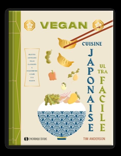 Vegan : cuisine japonaise vegan ultra facile : recettes japonaises vegan classiques et d'aujourd'hui à faire à la maison