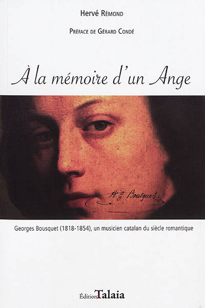 À la mémoire d'un ange : Georges Bousquet 1818-1854 : un musicien catalan du siècle romantique