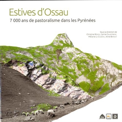 Estives d'Ossau : 7000 ans de pastoralisme dans les Pyrénées