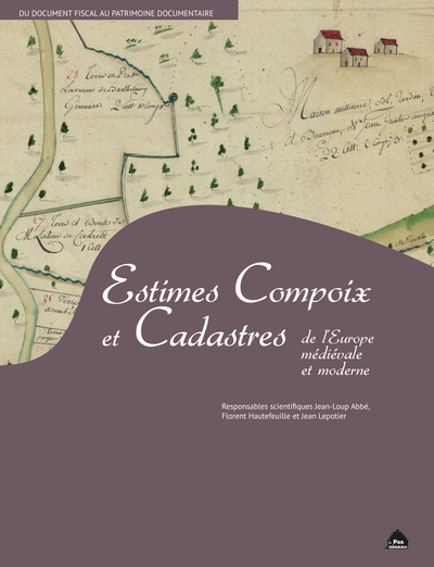 Estimes, compoix et cadastres : histoire d'un patrimoine commun de l'Europe médiévale