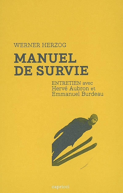 Werner Herzog, manuel de survie : entretien avec Hervé Aubron et Emmanuel Burdeau