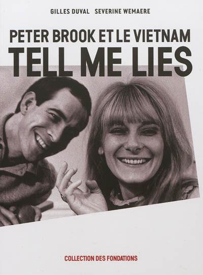 Tell me lies : Peter Brook et le Vietnam