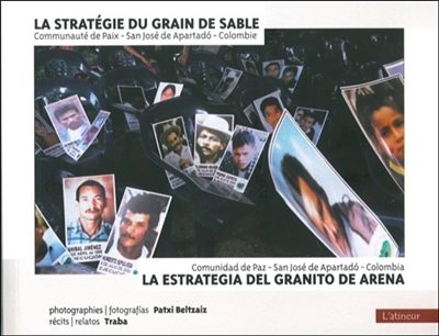 La stratégie du grain du sable : Communauté de paix, San José de Apartadó, Colombie