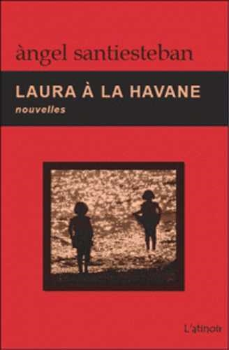 Laura à La Havane : nouvelles