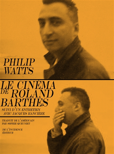 Le cinéma de Roland Barthes ; suivi de Entretien avec Jacques Rancière